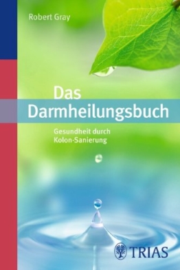 Das Darmheilungsbuch: Gesundheit durch Kolon-Sanierung - 1