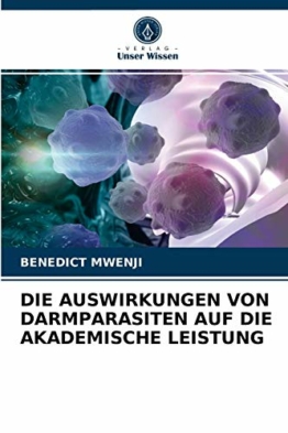 DIE AUSWIRKUNGEN VON DARMPARASITEN AUF DIE AKADEMISCHE LEISTUNG - 1